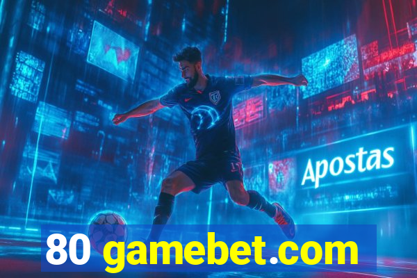 80 gamebet.com